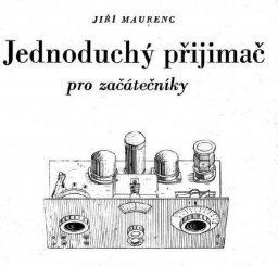 Jiří Maurenc-Jednoduchý přijimač pro začátečníky - obrázek